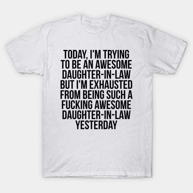 Fkn awesome Daughter-in-law T-Shirt by IndigoPine